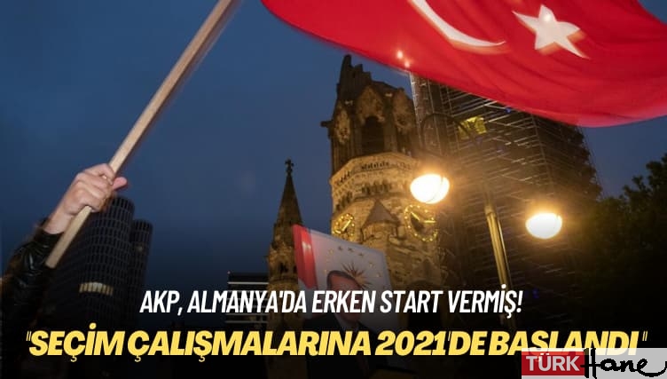 AKP, Almanya’da erken start vermiş! Seçim çalışmalarına 2021’de başlandı