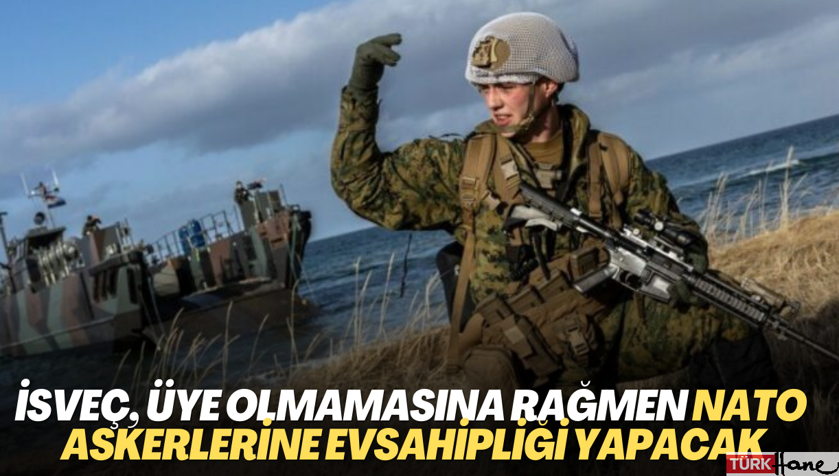 İsveç, üye olmamasına rağmen NATO askerlerine evsahipliği yapacak