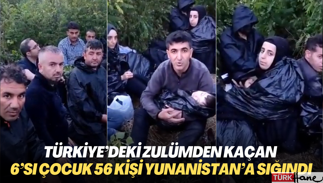 Türkiye’deki zulümden kaçan 6’sı çocuk 56 kişi Yunanistan’dan ‘siyasi sığınma‘ istedi