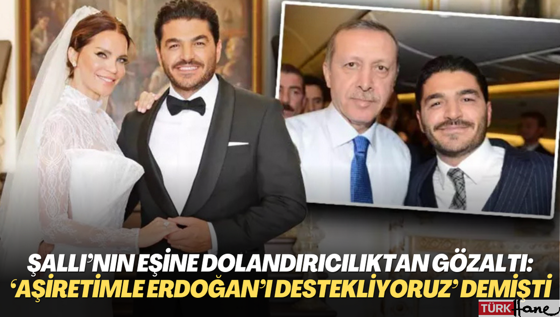 Ebru Şallı’nın eşi Uğur Akkuş’a dolandırıcılıktan gözaltı: ‘Aşiretimle Erdoğan’ı destekliyoruz’ demişt