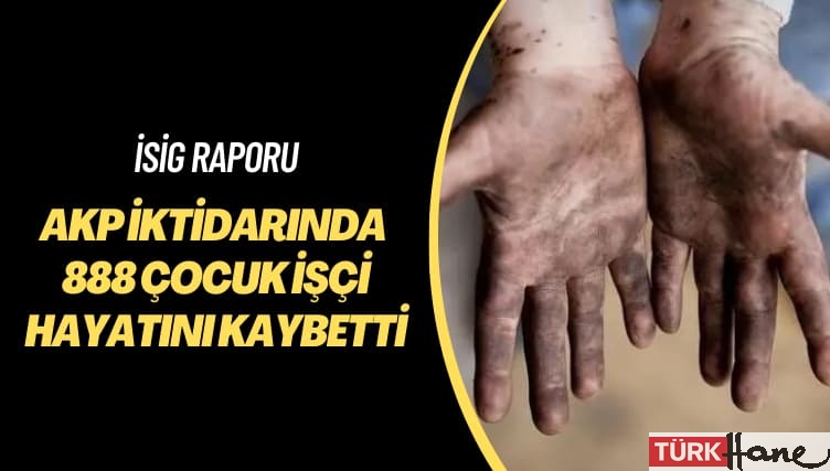 İSİG raporu: AKP iktidarında 888 çocuk işçi hayatını kaybetti