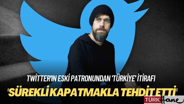Twitter’ın eski patronundan itiraf: Türkiye bizi sürekli kapatmakla tehdit etti