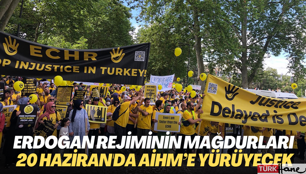 Erdoğan rejiminin mağdurları 20 Haziran’da AİHM’e yürümeye hazırlanıyor
