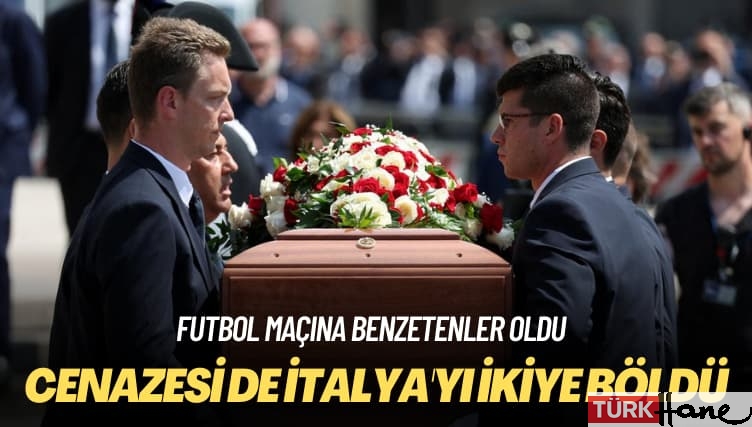 Futbol maçına benzetenler oldu: Cenazesi de İtalya’yı ikiye böldü
