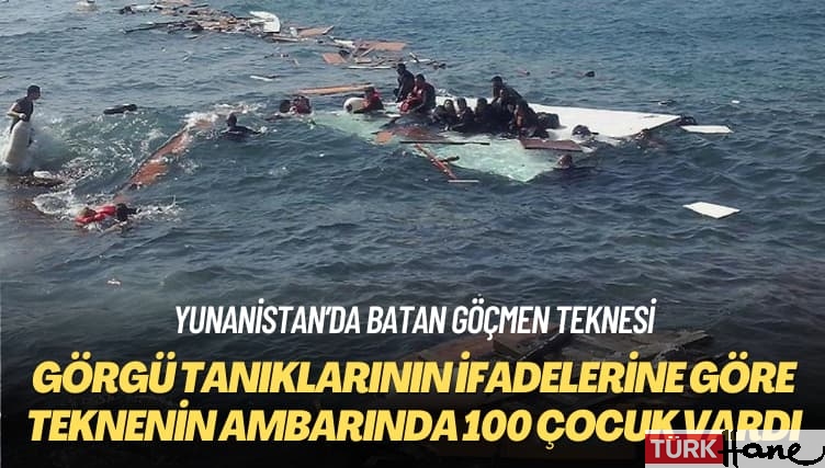 Yunanistan’da batan göçmen teknesi: Görgü tanıklarının ifadelerine göre teknenin ambarında 100 çocuk vardı