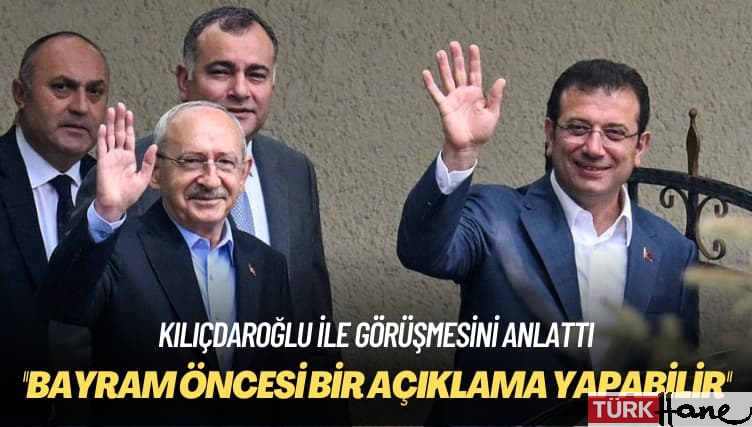 Kılıçdaroğlu ile görüşmesini anlattı: Bayram öncesi bir açıklama yapabilir