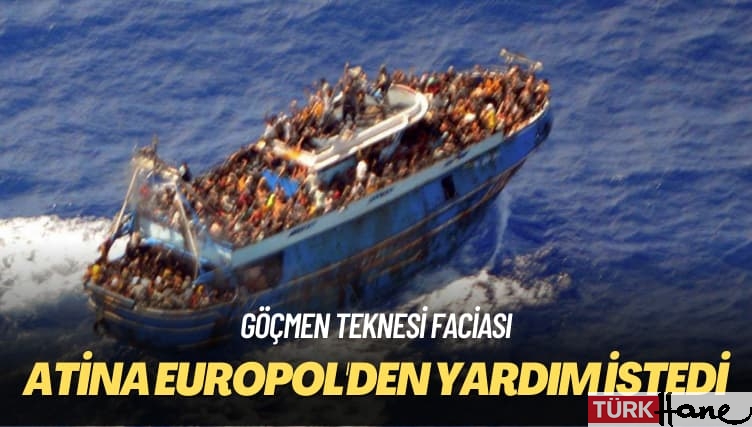 Göçmen teknesi faciası: Yunanistan Europol’den yardım istedi