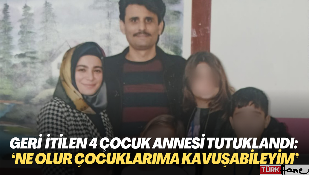 Meriç’ten geri itilen 4 çocuk annesi tutuklandı: ‘Ne olur çocuklarıma kavuşabileyim’