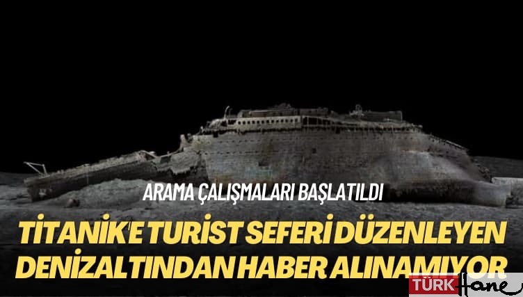 Titanik’e turist seferi düzenleyen denizaltından haber alınamıyor