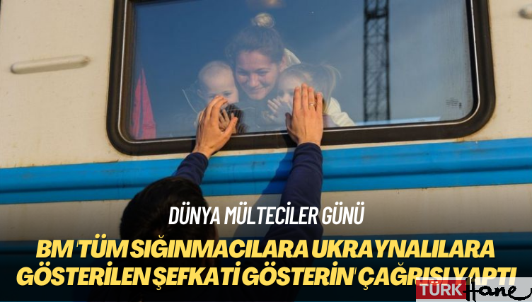 Dünya Mülteciler Günü: BM ‘Tüm sığınmacılara Ukraynalılara gösterilen şefkati gösterin’ çağrısı yap