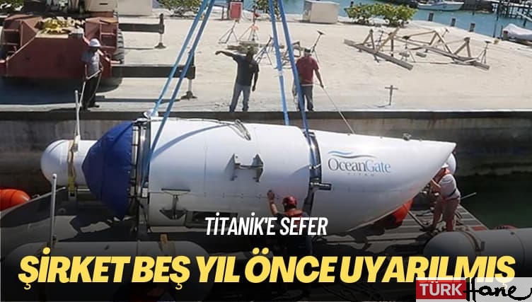 Titanik’e sefer: Şirket beş yıl önce uyarılmış