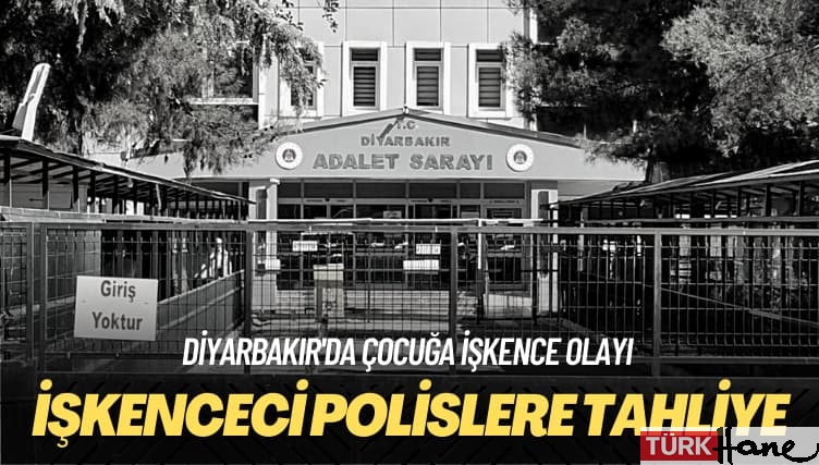 Diyarbakır’da 14 yaşındaki çocuğu kaçırıp işkence yapan 3 polis serbest bırakıldı