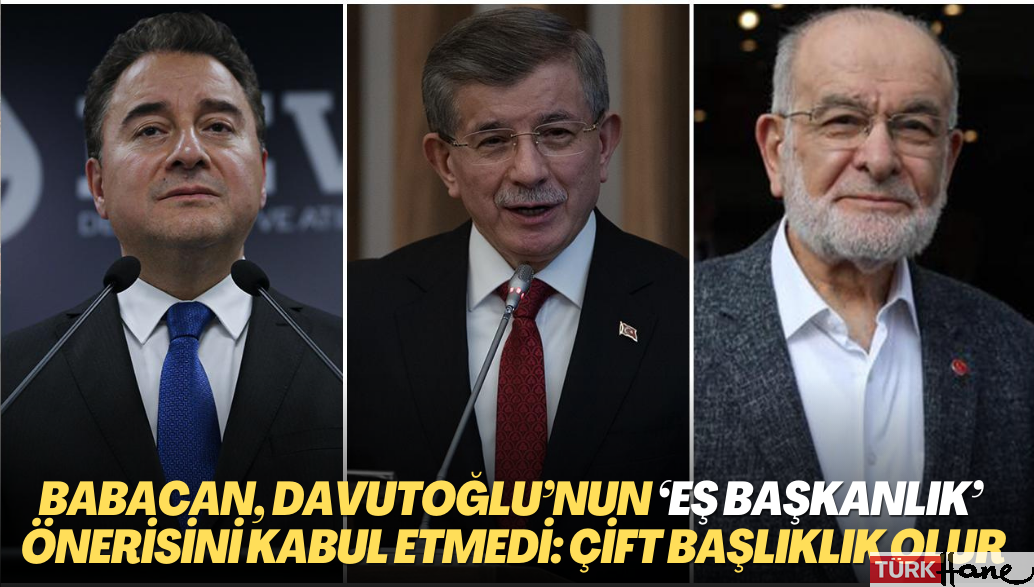 Babacan, Davutoğlu’nun ‘eş başkanlık’ önerisini kabul etmedi: Çift başlıklık olur