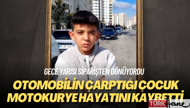 Otomobilin çarptığı çocuk motokurye hayatını kaybetti