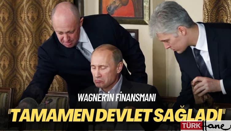 Wagner’in finansmanı: Tamamen devlet sağladı