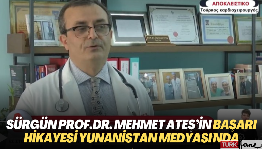 Sürgün Profesör Doktor Mehmet Ateş’in başarı hikayesi Yunanistan medyası’nda yayınlandı