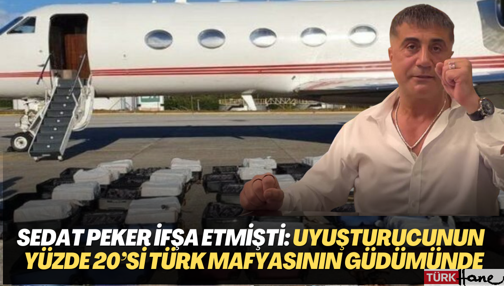 Sedat Peker ifşa etmişti: Uyuşturcu pazarının yüzde 20’si Türk mafyasının kontrolünde