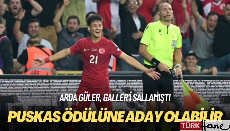 Arda Güler, Galler’i sallamıştı: Puskas ödülüne aday olabilir