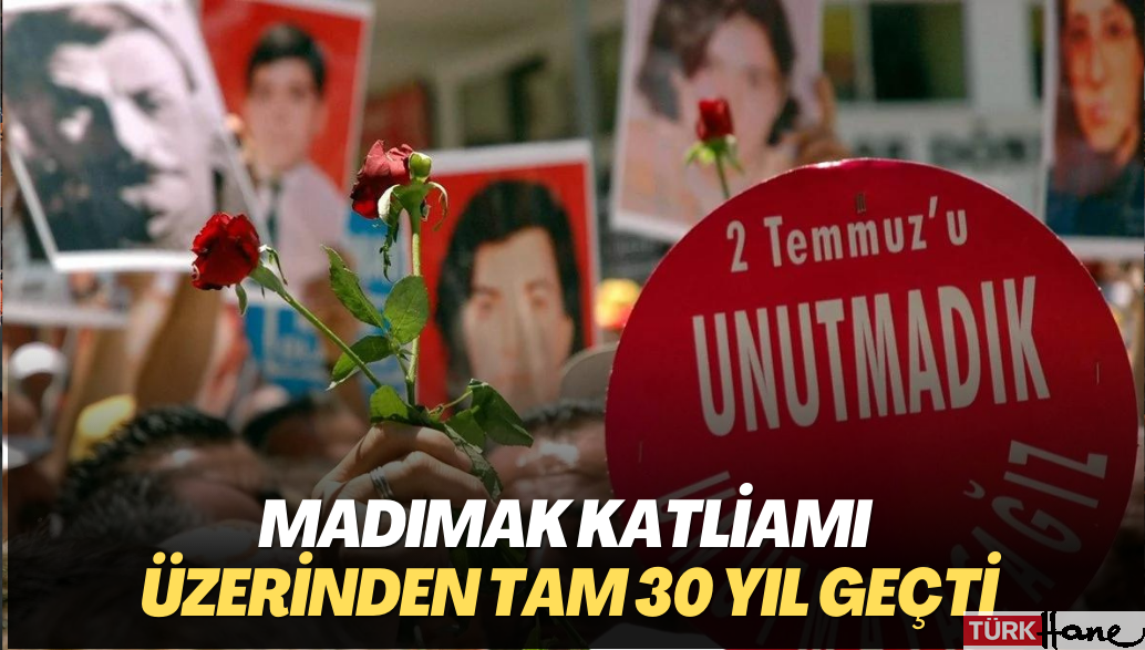 Madımak Katliamı’nın üzerinden tam 30 yıl geçti