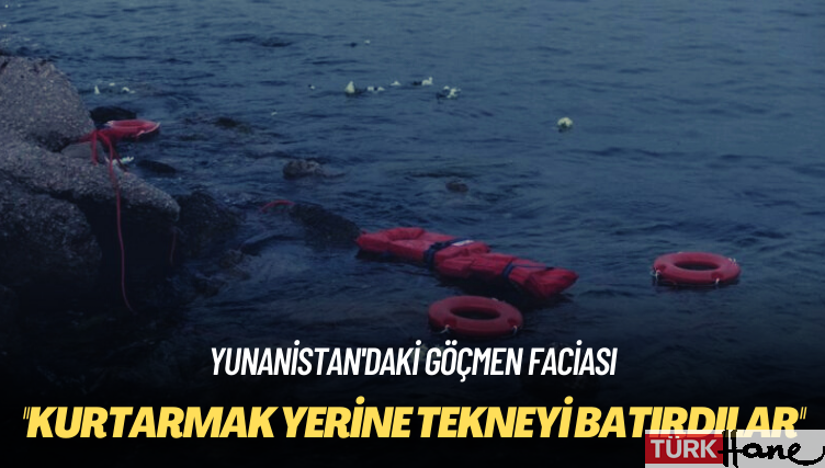 Yunanistan’daki göçmen faciası: Kurtarmak yerine tekneyi batırdılar