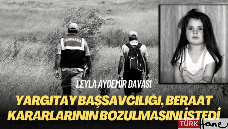 Leyla Aydemir davası: Yargıtay Başsavcılığı, beraat kararlarının bozulmasını istedi