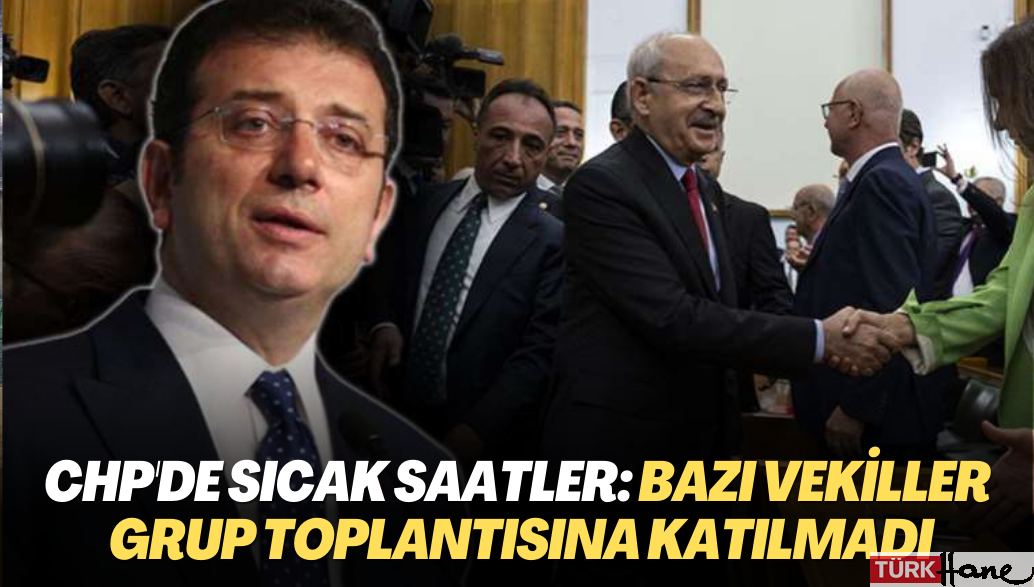 Manifesto öncesi CHP’de sıcak saatler: Bazı milletvekilleri grup toplantısına katılmadı