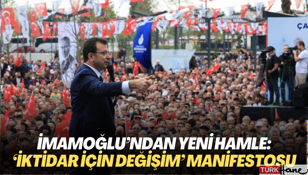 İmamoğlu’ndan yeni hamle: ‘İktidar İçin Değişim’ manifestosu yayınlandı