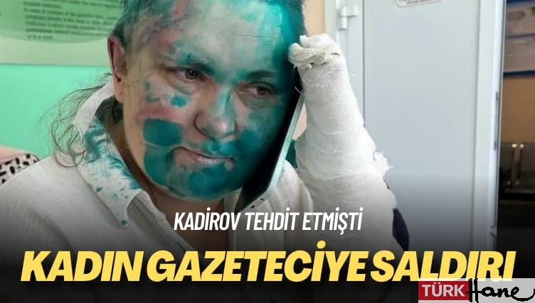 Kadirov tehdit etmişti: Kadın gazeteciye saldırı