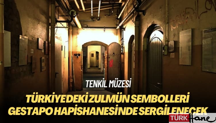 Türkiye’deki zulmün sembolleri, Frankfurt Gestapo Hapishanesi’nde sergilenecek