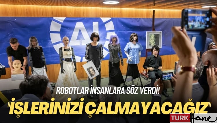 Robotlar insanlara söz verdi! İşlerinizi çalmayacağız