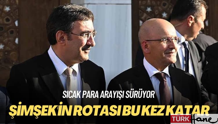 Sıcak para arayışı sürüyor: Şimşek’in rotası bu kez Katar