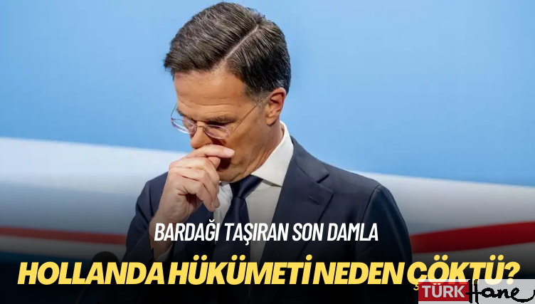 Bardağı taşıran son damla: Hollanda hükümeti neden çöktü?