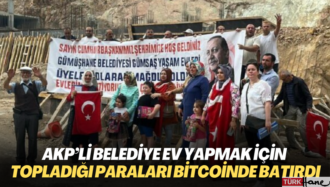 AKP’li belediye ev yapmak için topladığı paraları Bitcoinde batırdı