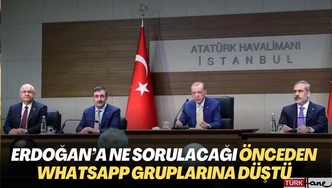 Erdoğan’a hangi soruların sorulabileceği Whatsapp gruplarına düştü