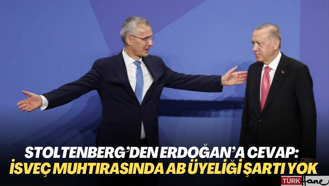 Stoltenberg’den Erdoğan’a cevap: İsveç bütün şartları yerine getirdi, muhtırada AB üyeliği şartı yok