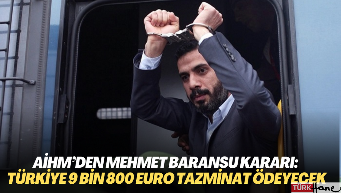 AİHM’den Mehmet Baransu kararı: Türkiye 9 bin 800 Euro tazminata mahkum oldu