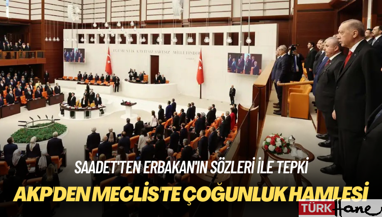 AKP’den Meclis’te çoğunluk hamlesi