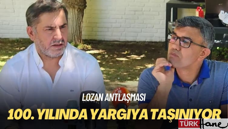 Lozan Antlaşması: 100. yılında yargıya taşınıyor