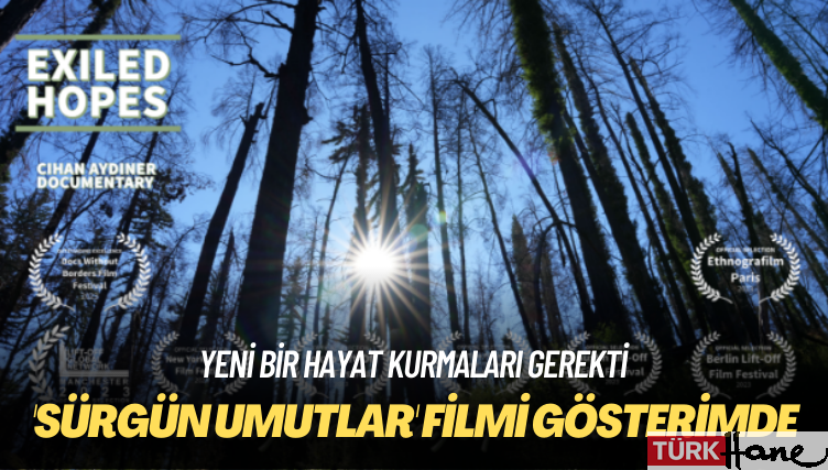 Yeni bir hayat kurmaları gerekti: Sürgün Umutlar filmi gösterimde