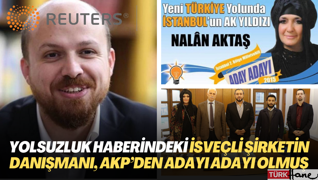 Reuters’in yolsuzluk haberindeki İsveçli şirketin danışmanı, AKP’den adayı adayı olmuş