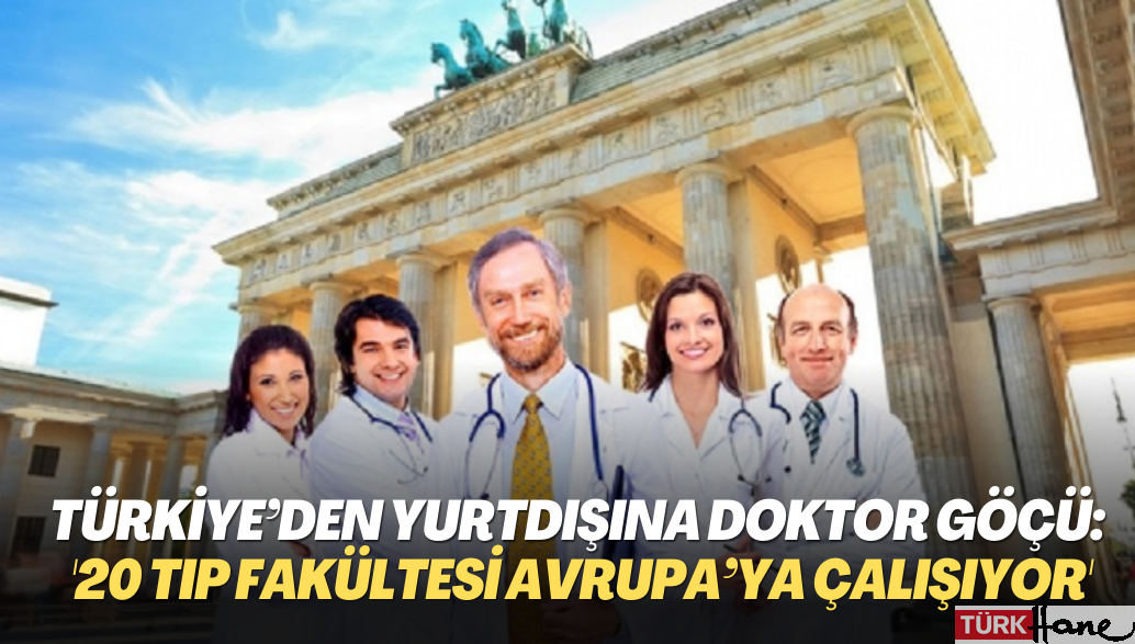 Türkiye’den yurtdışına doktor göçü: ’20 tıp fakültesi Avrupa’ya çalışıyor’