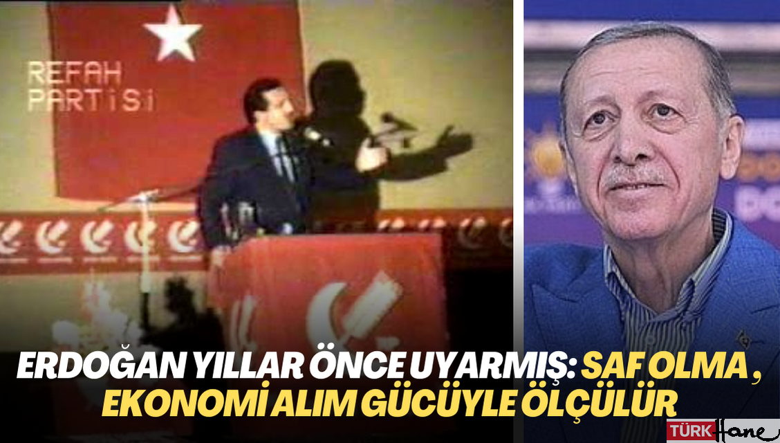 Erdoğan halkı yıllar önce uyarmış! Saf olma kendine gel, ekonomi alım gücüyle ölçülür