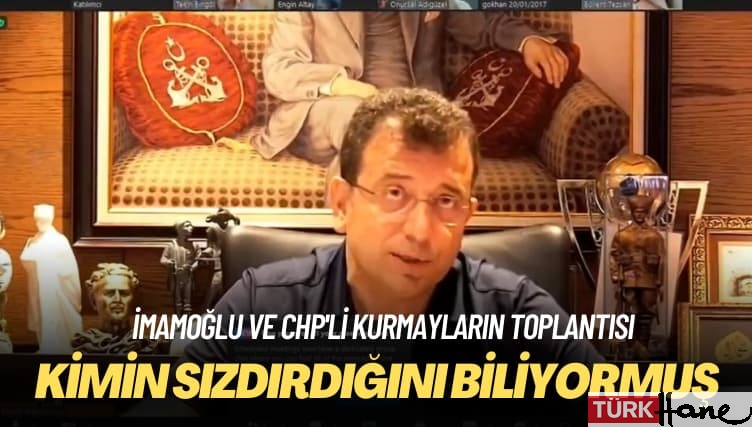 İmamoğlu ve CHP’li kurmayların toplantısı: Kimin sızdırdığını biliyormuş