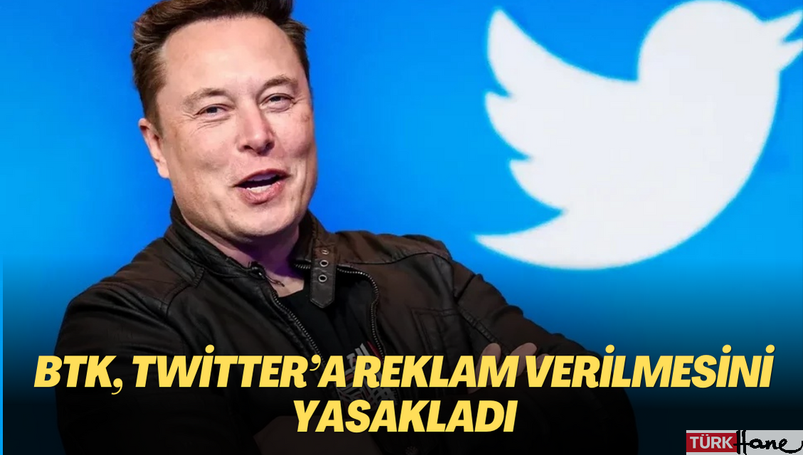 BTK, Twitter’a reklam verilmesini yasakladı