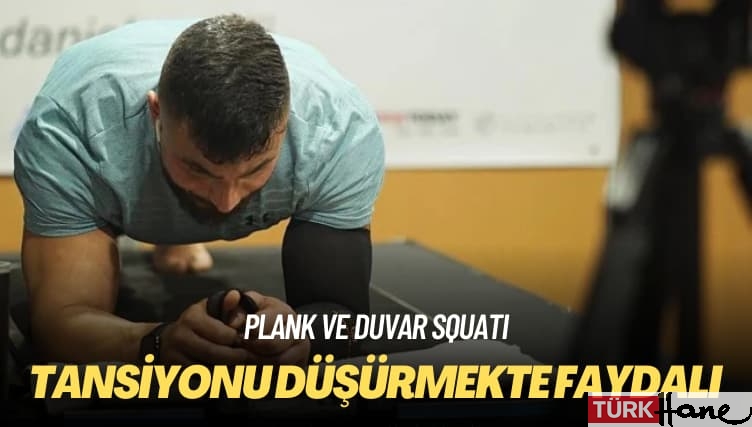 Plank ve duvar squatı: Tansiyonu düşürmekte faydalı