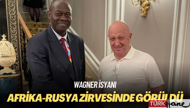 Wagner isyanı: Prigojin, Afrika-Rusya zirvesinde görüldü