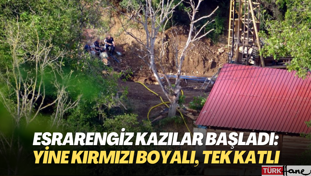 Esrarengiz kazılar başladı: Yine kırmızı boyalı, tek katlı