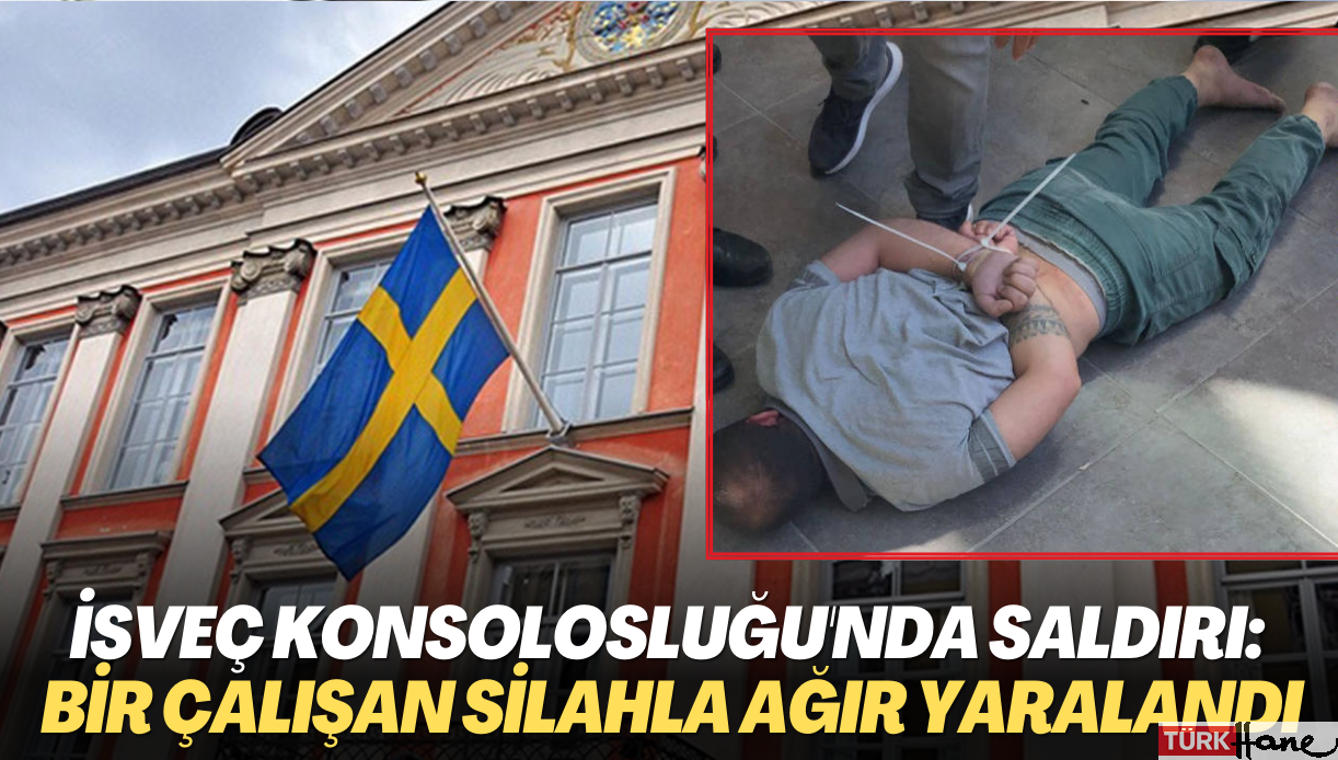 İsveç Konsolosluğu’nda silahlı saldırı: Bir çalışan ağır yaralı