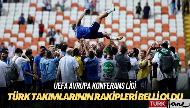 UEFA Avrupa Konferans Ligi: Türk takımlarının rakipleri belli oldu