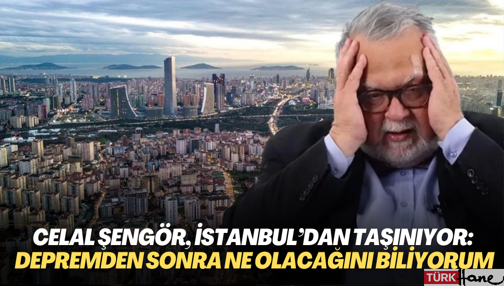 Celal Şengör, İstanbul’dan taşınıyor: Depremden sonra ne hale geleceğini biliyorum